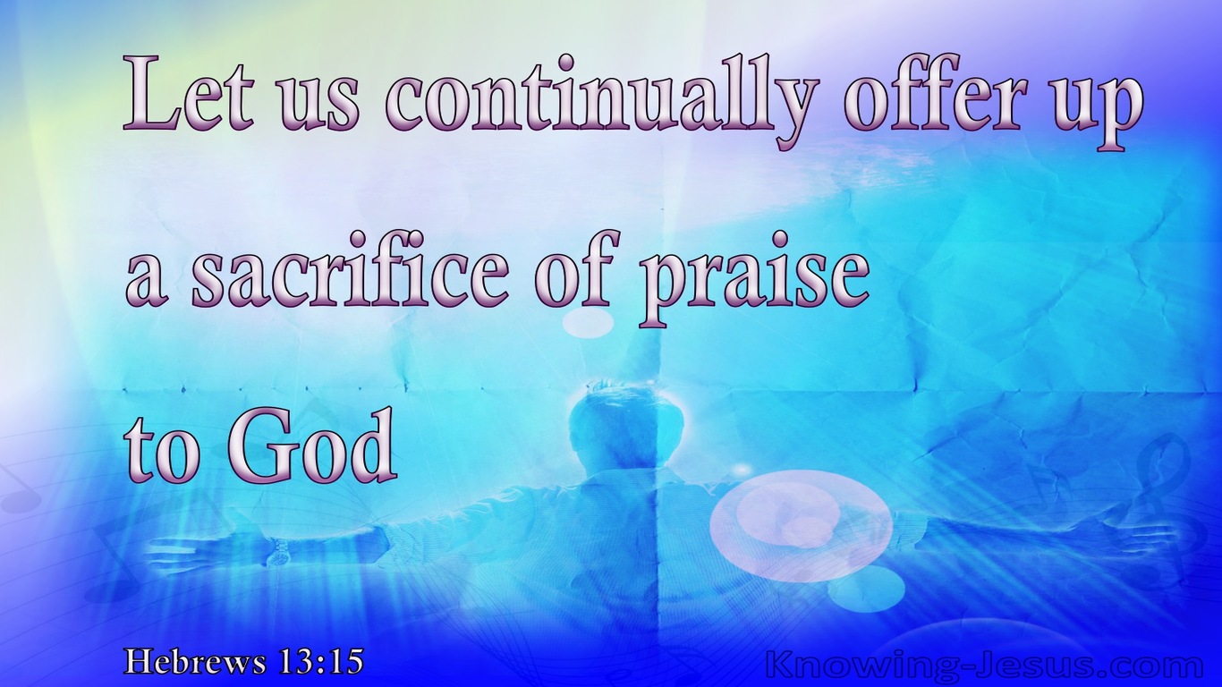 Hebrews 13:15 Sacrifice Of Praise (blue)